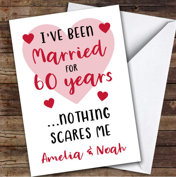 Anniversary Card Personalised 60th Married Nothing Scares Me Funny Heart