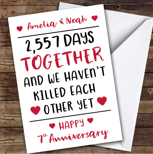 Anniversary Card Personalised 7th Not Killed Each Other Yet Funny Days