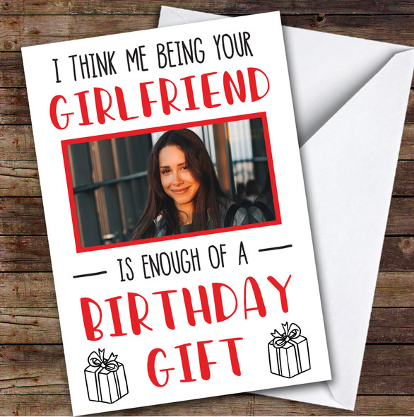 Birthday Card Personalised Girlfriend Boyfriend Photo Enough Of A Gift Funny