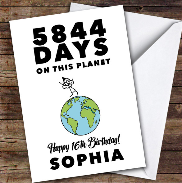 16th Birthday Card Personalised 5844 Days On This Planet Funny Woman