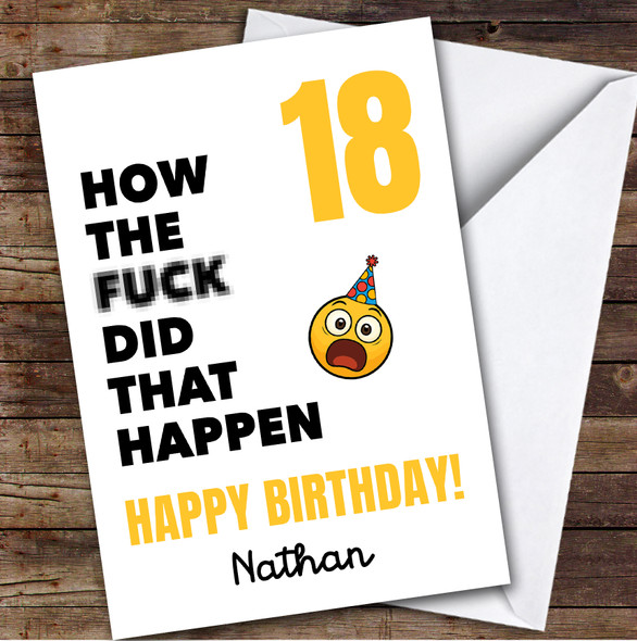 Funny Rude 18th Birthday Card Personalised What The How Did That Happen