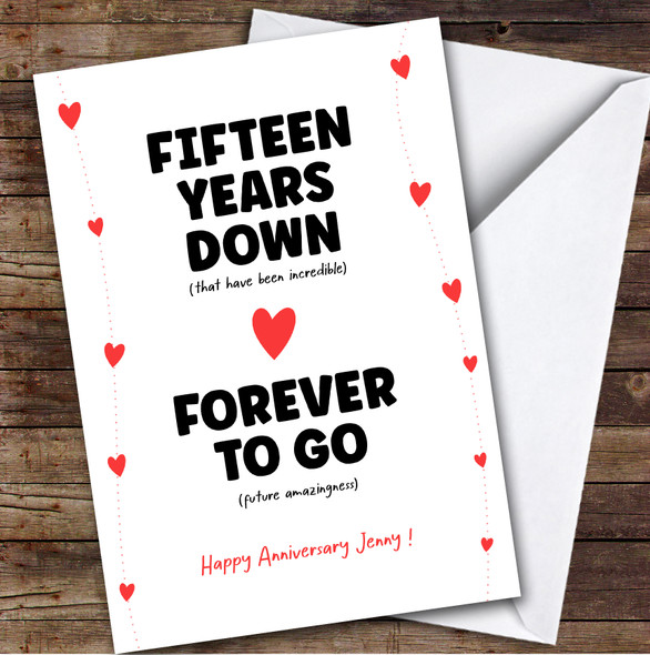 15th Anniversary Card Personalised Fifteen Years Down Forever To Go