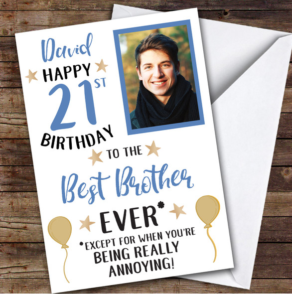 Birthday Card Personalised 21st Brother Photo Funny You're Annoying