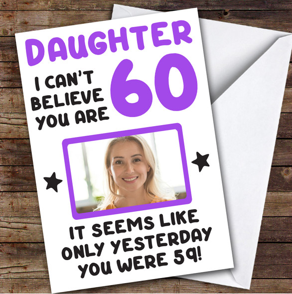 Birthday Card Personalised Daughter 60th Photo Seems Like Yesterday Purple