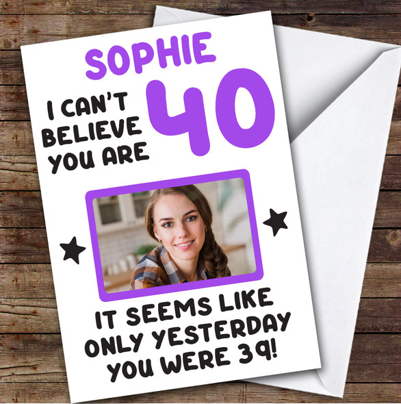 Birthday Card Personalised 40th Female Photo Seems Like Yesterday Purple