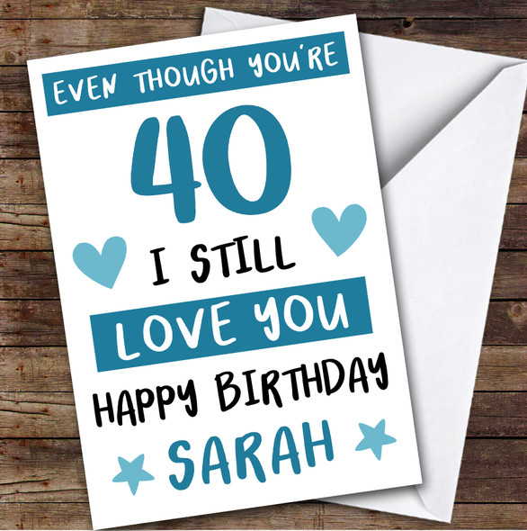 Birthday Card Personalised 40th Male Photo Still Love You