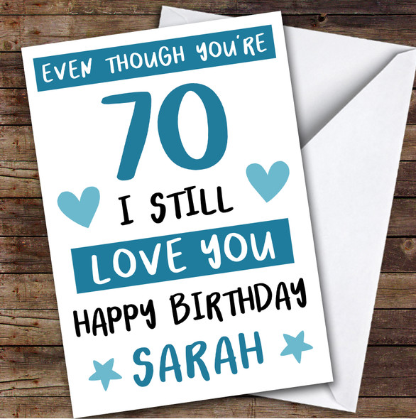 Birthday Card Personalised 70th Male Photo Still Love You