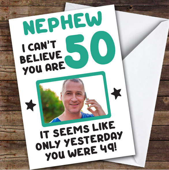 Birthday Card Personalised Nephew 50th Photo Seems Like Yesterday Green