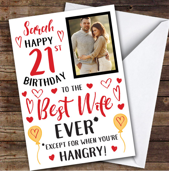 Birthday Card Personalised 21st Wife Photo Best Except When Hangry Hearts