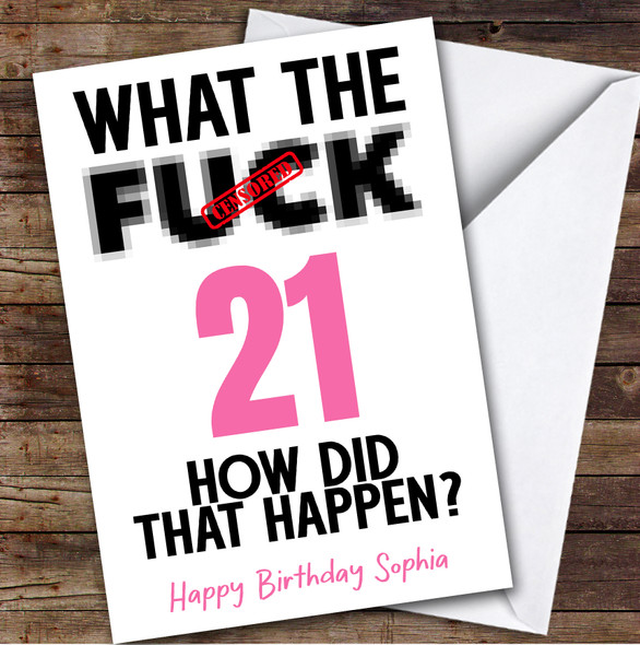 Funny Female 21st Birthday Card Personalised What The Fuck