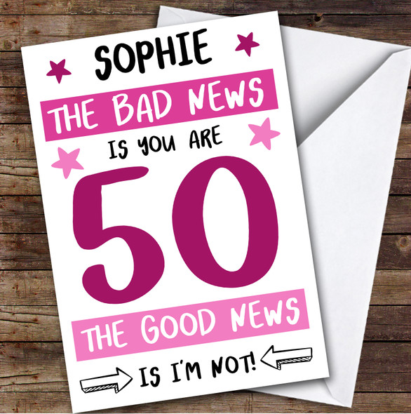 Birthday Card Personalised 50th Female Good News Funny Pink