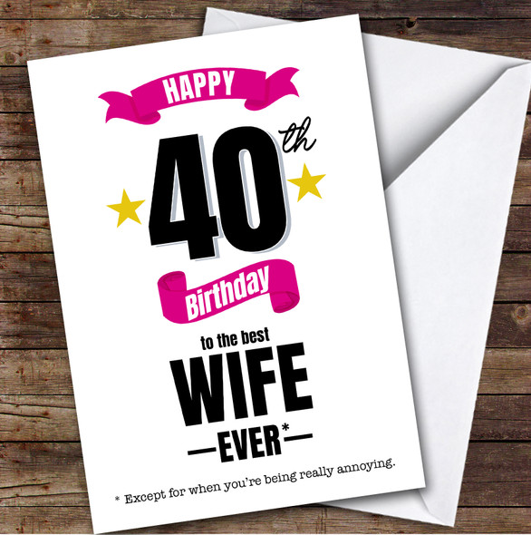 Funny 40th Birthday Card Personalised The Best Wife Ever