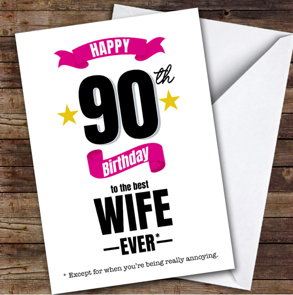 Funny 90th Birthday Card Personalised The Best Wife Ever