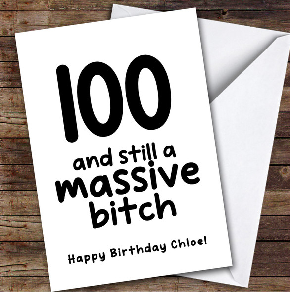 100th Birthday Card Personalised Funny Rude Massive Bitch