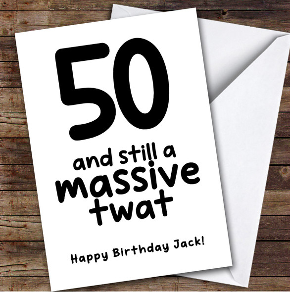 50th Birthday Card Personalised Funny Rude Massive Twat