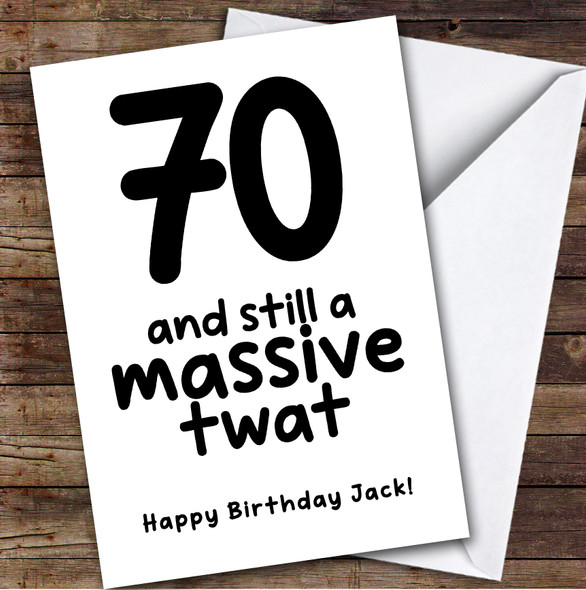 70th Birthday Card Personalised Funny Rude Massive Twat