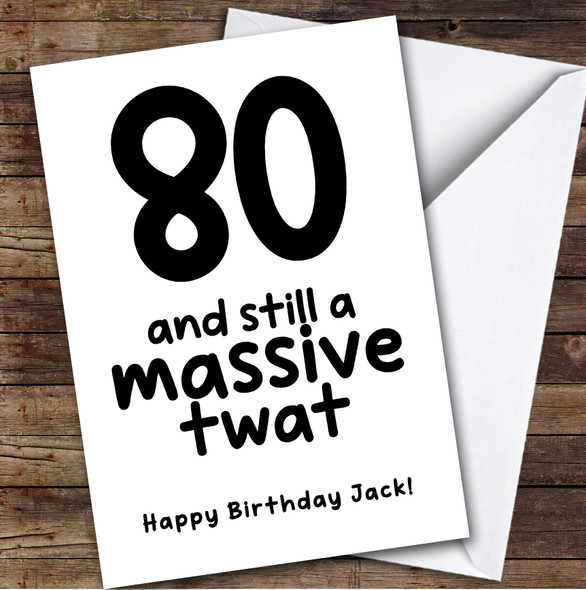 80th Birthday Card Personalised Funny Rude Massive Twat