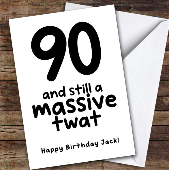 90th Birthday Card Personalised Funny Rude Massive Twat