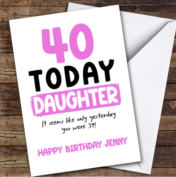 40th Birthday Card Personalised Daughter