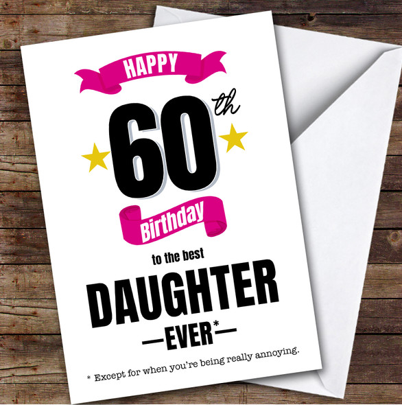 60th Birthday Card Personalised The Best Daughter Ever