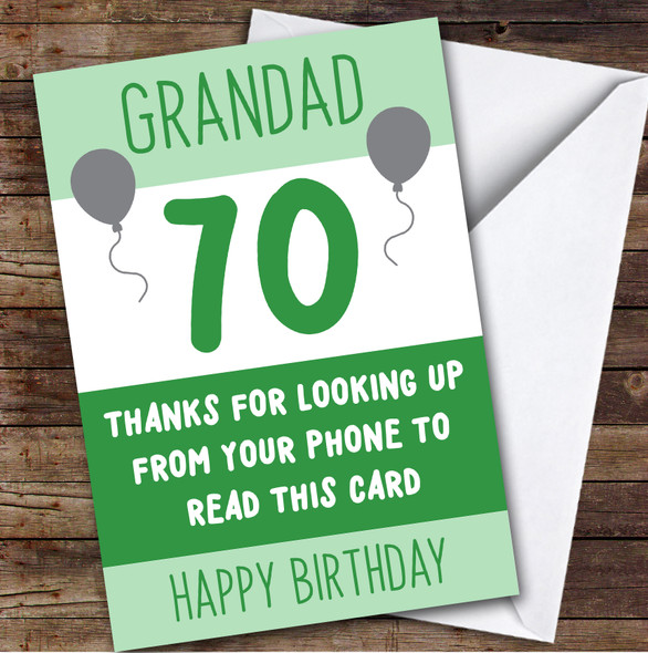 Birthday Card Personalised 70th Grandad Looking Up From Phone Green Balloons