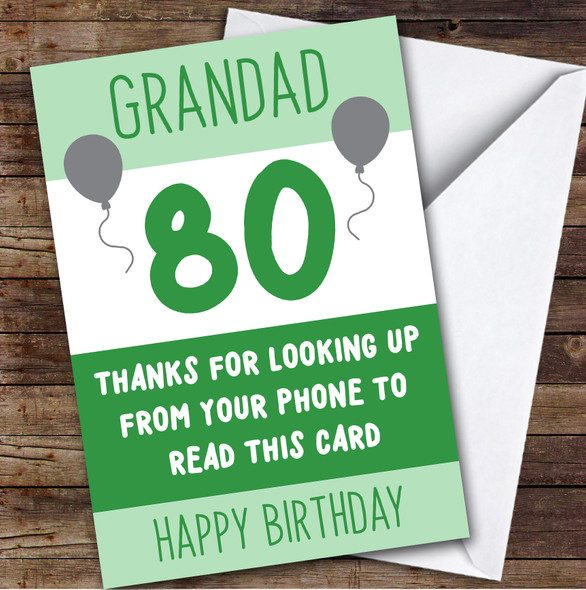 Birthday Card Personalised 80th Grandad Looking Up From Phone Green Balloons