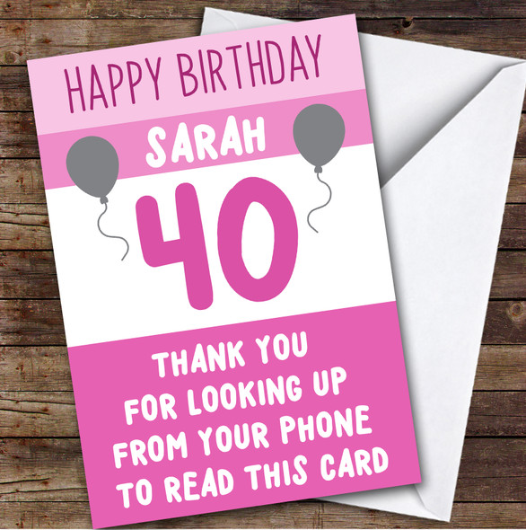 Birthday Card Personalised 40th Female Looking Up From Phone Pink Balloons
