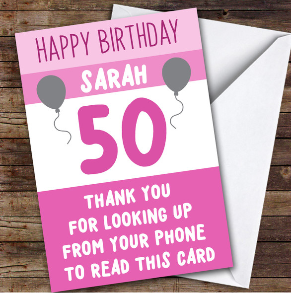 Birthday Card Personalised 50th Female Looking Up From Phone Pink Balloons