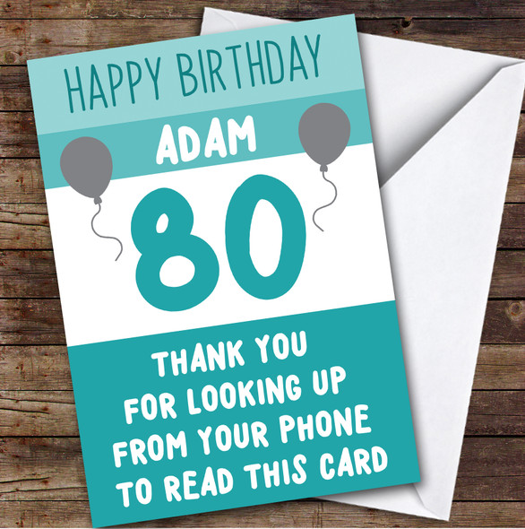 Birthday Card Personalised 80th Male Looking Up From Phone Green Balloons