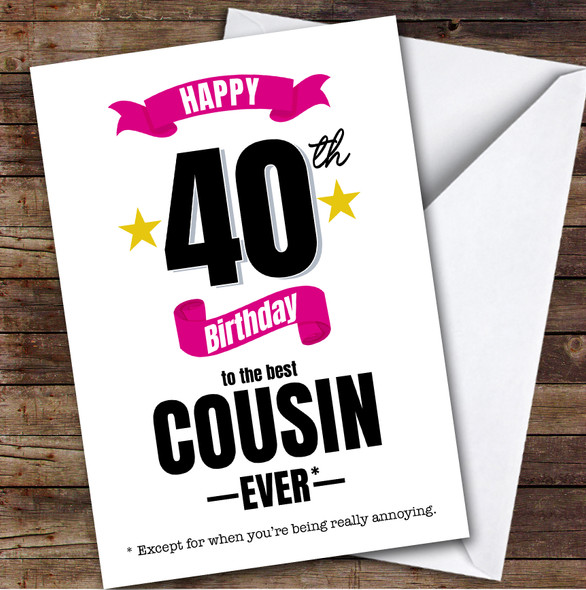 40th Birthday Card Personalised The Best Female Cousin Ever
