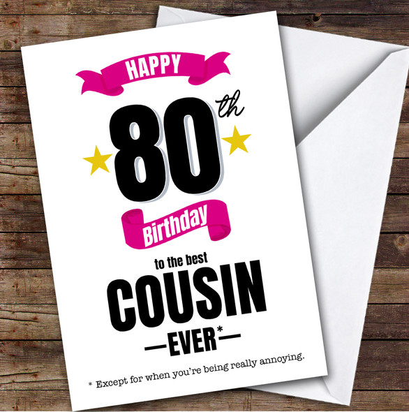 80th Birthday Card Personalised The Best Female Cousin Ever