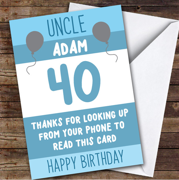 Birthday Card Personalised 40th Uncle Looking Up From Phone Blue Balloons
