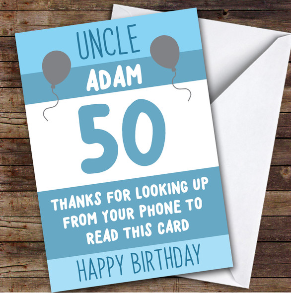 Birthday Card Personalised 50th Uncle Looking Up From Phone Blue Balloons
