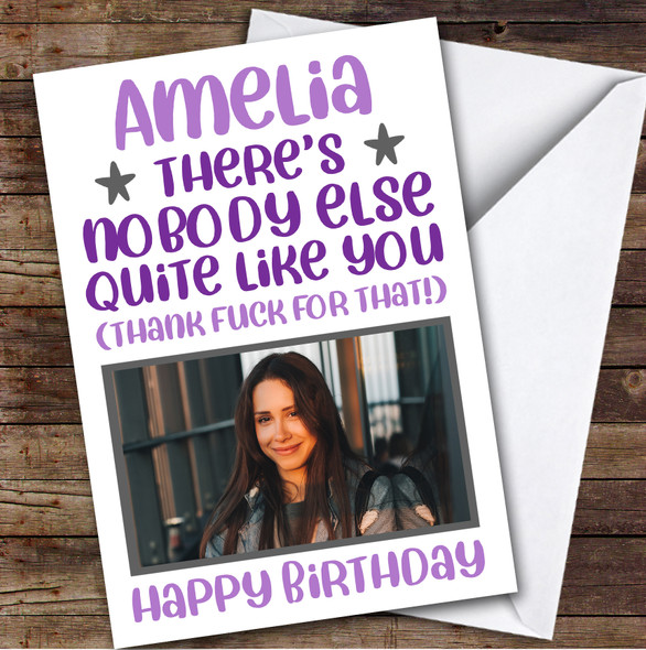 Birthday Card Personalised Female Photo Nobody Like You Thank Fuck Funny Purple