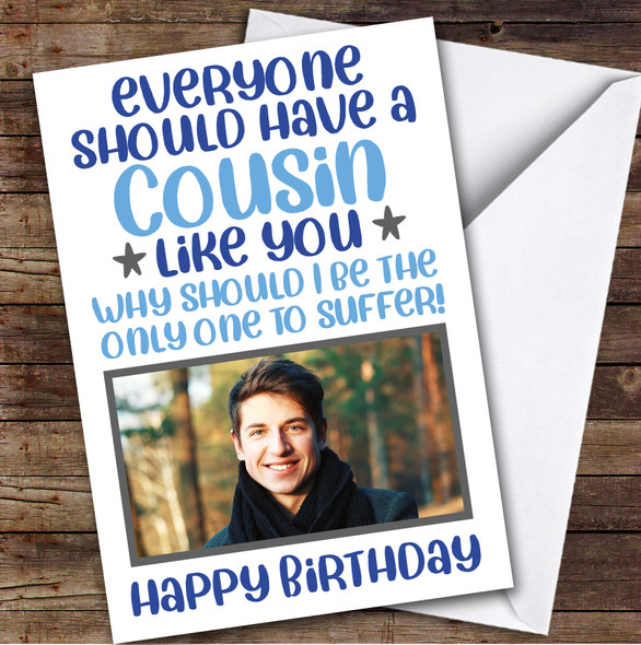 Birthday Card Personalised Cousin Male Photo Like You Funny Blue