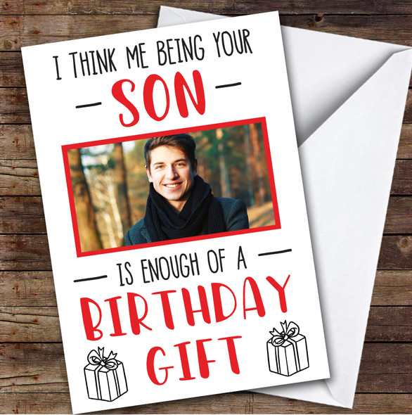 Birthday Card Personalised Mum Dad Parents Photo Being Enough Of A Gift Funny