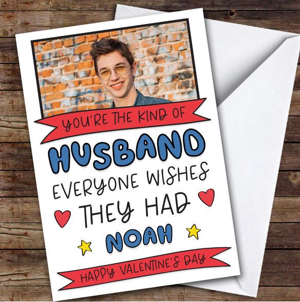 Valentine's Day Card Personalised Husband Photo Everyone Wishes They Had