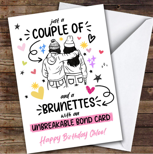 Friend Sister Couple Of Brunettes Birthday Card Personalised