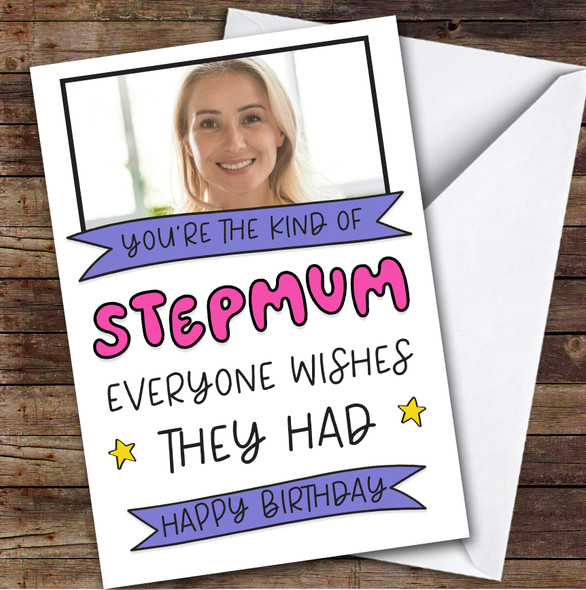 Birthday Card Personalised Stepmum Photo Everyone Wishes They Had