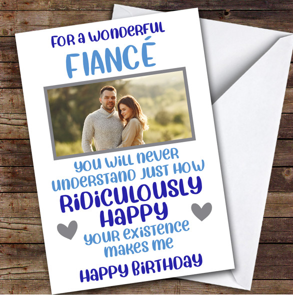 Birthday Card Personalised Fiance Photo Ridiculously Happy Blue