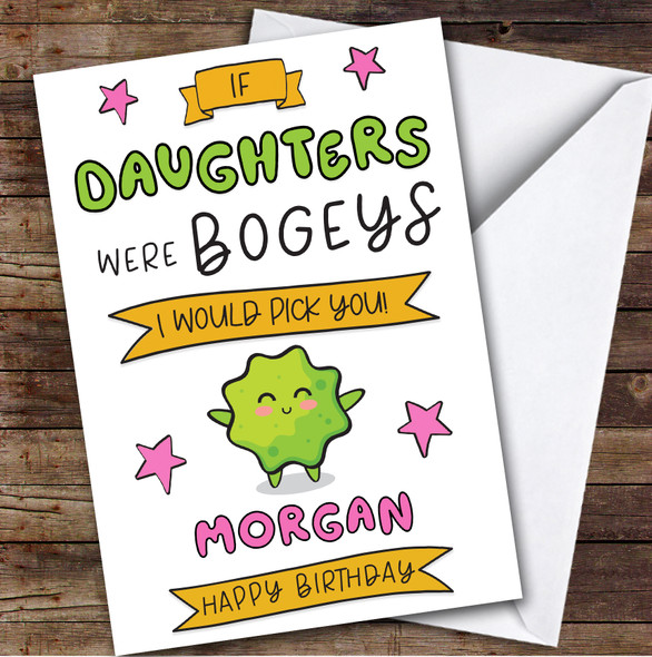 Birthday Card Personalised Daughter Bogeys I'd Pick You Funny