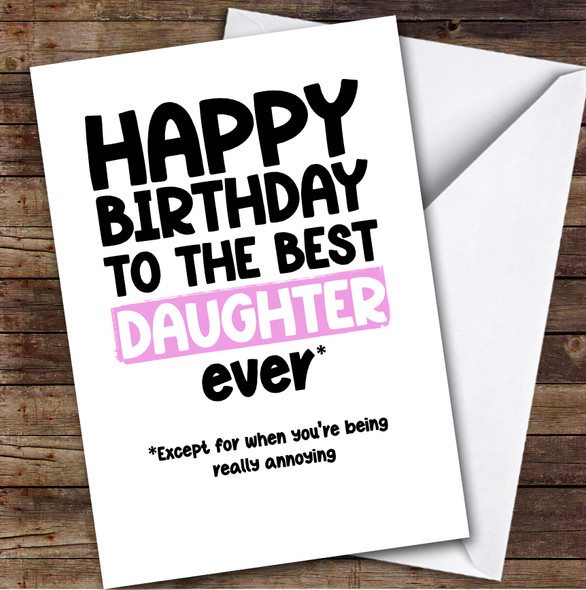Funny Happy Birthday Card Personalised The Best Daughter Ever