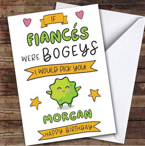Birthday Card Personalised Fiance Bogeys I'd Pick You Funny
