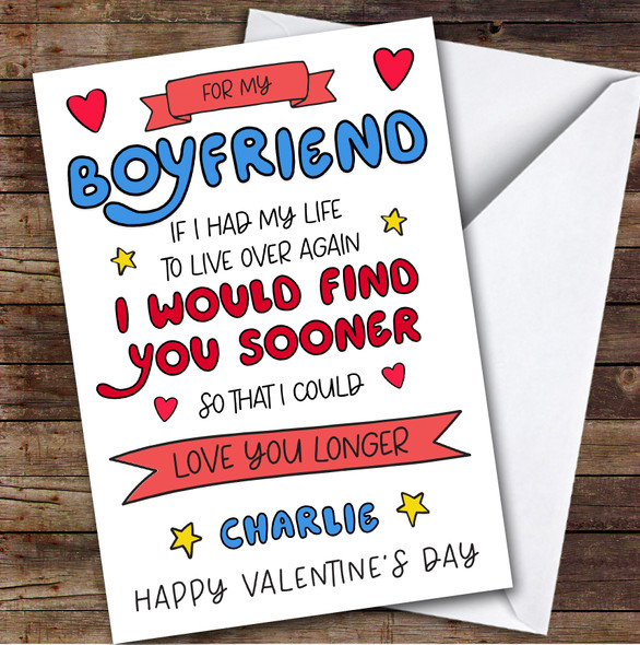 Valentine's Day Card Personalised Boyfriend Find You Sooner Love You Longer