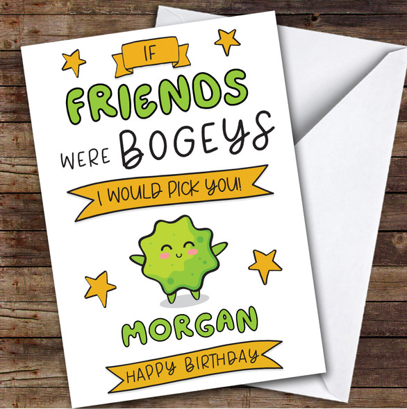 Birthday Card Personalised Friend Bogeys I'd Pick You Funny