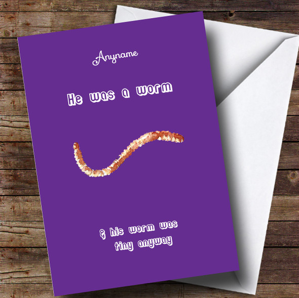 Funny He Was A Worm Divorce / Break Up Personalised Card