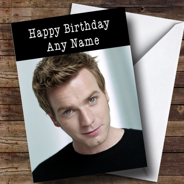 Personalised Ewan McGregor Celebrity Birthday Card