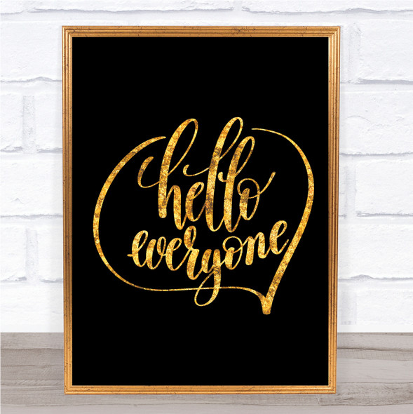 Hello Everyone Quote Print Black & Gold Wall Art Picture