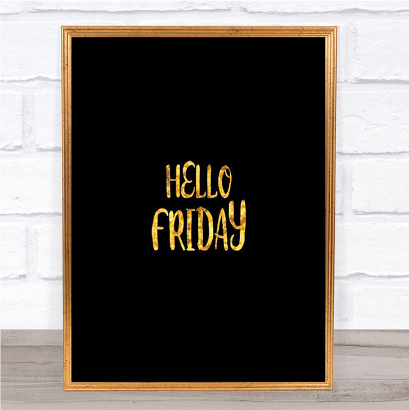 Hello Friday Quote Print Black & Gold Wall Art Picture