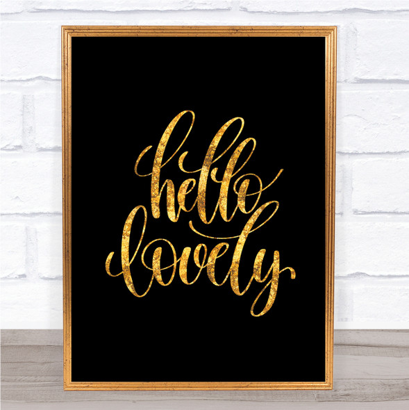 Hello Lovely Quote Print Black & Gold Wall Art Picture